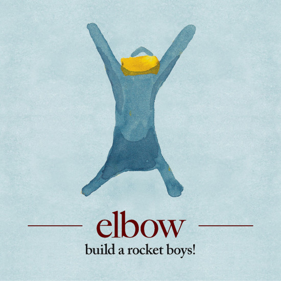 build a rocket boys!: Elbow