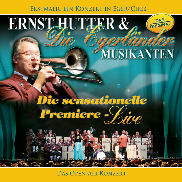 Die sensationelle Premiere - Das Open Air (Live): Hutter, Ernst & Die Egerländer Musikanten