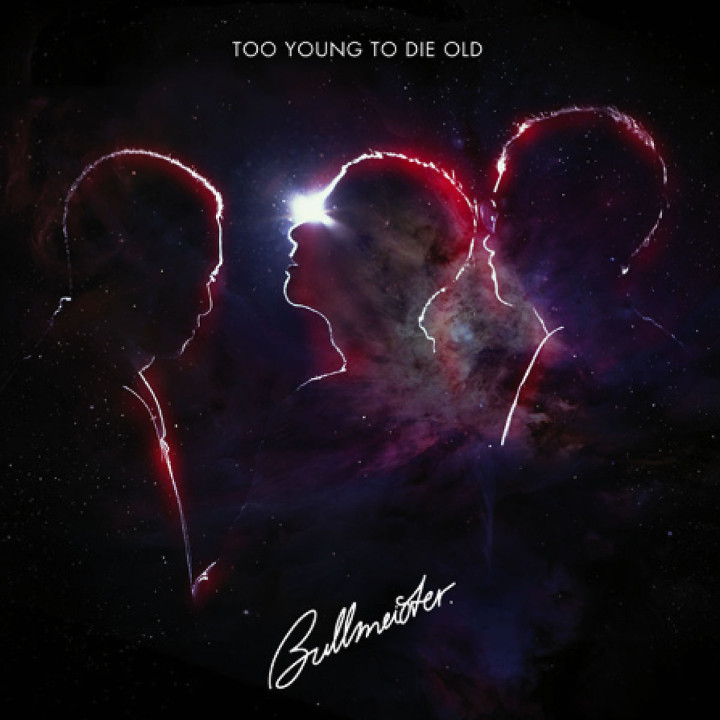 Too Young To Die Old: Bullmeister
