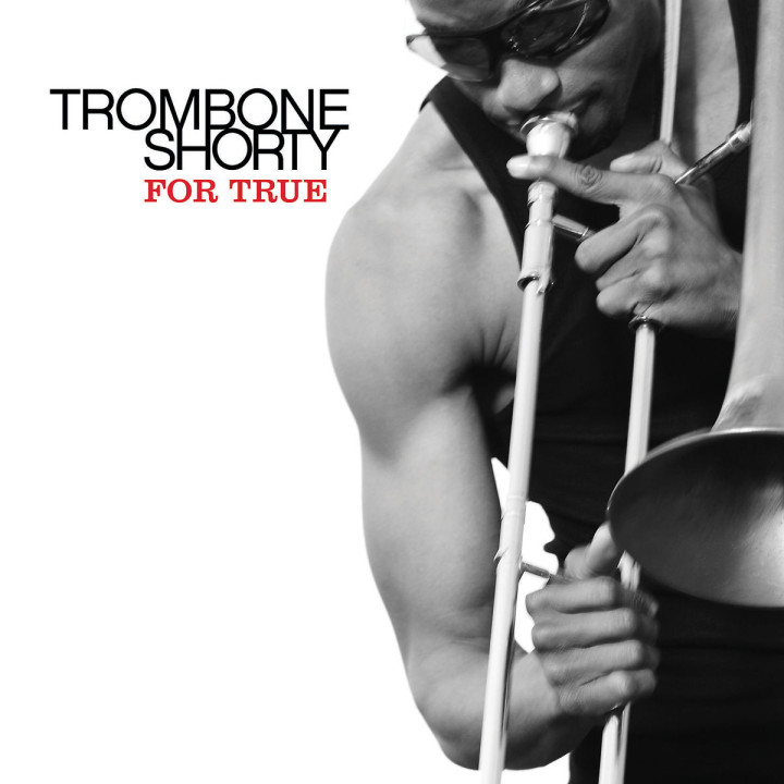 For True: Trombone Shorty