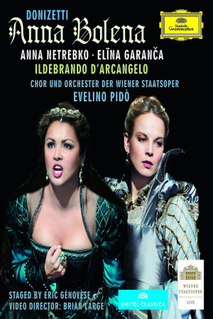 Anna Bolena: Netrebko,A./Garanca,E./D'Arcangelo,I./OWST/Pido,E.