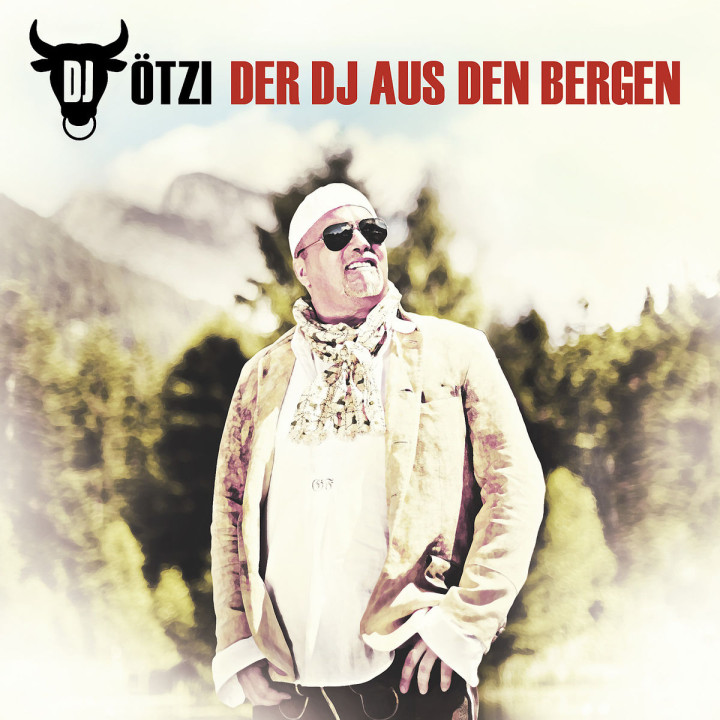 Der DJ aus den Bergen: DJ Ötzi