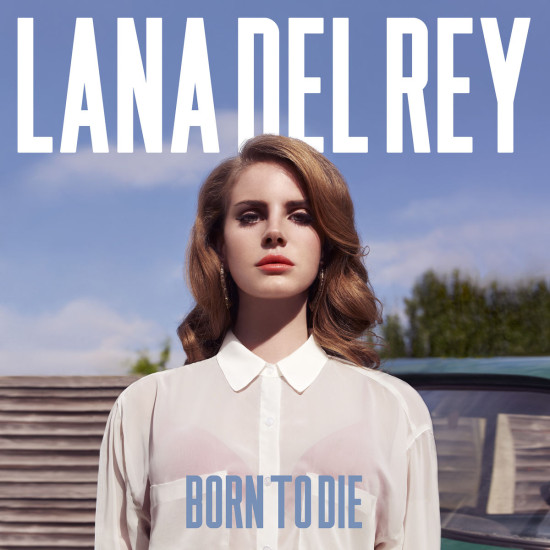 Born To Die: Lana Del Rey