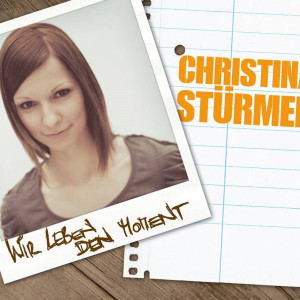 Christina Stürmer Wir leben den Moment