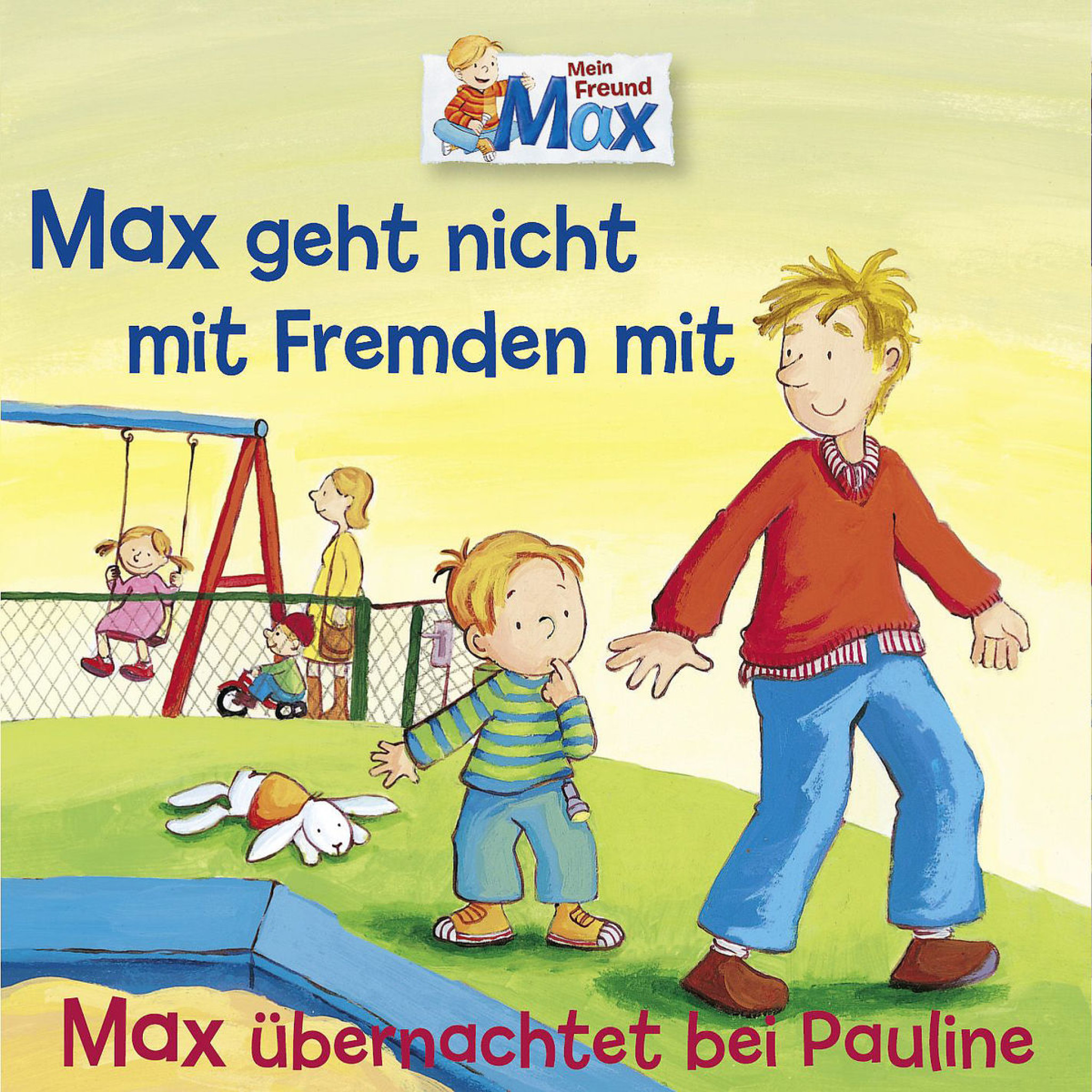02: Max geht nicht mit Fremden mit / Max übernachtet bei Pauline