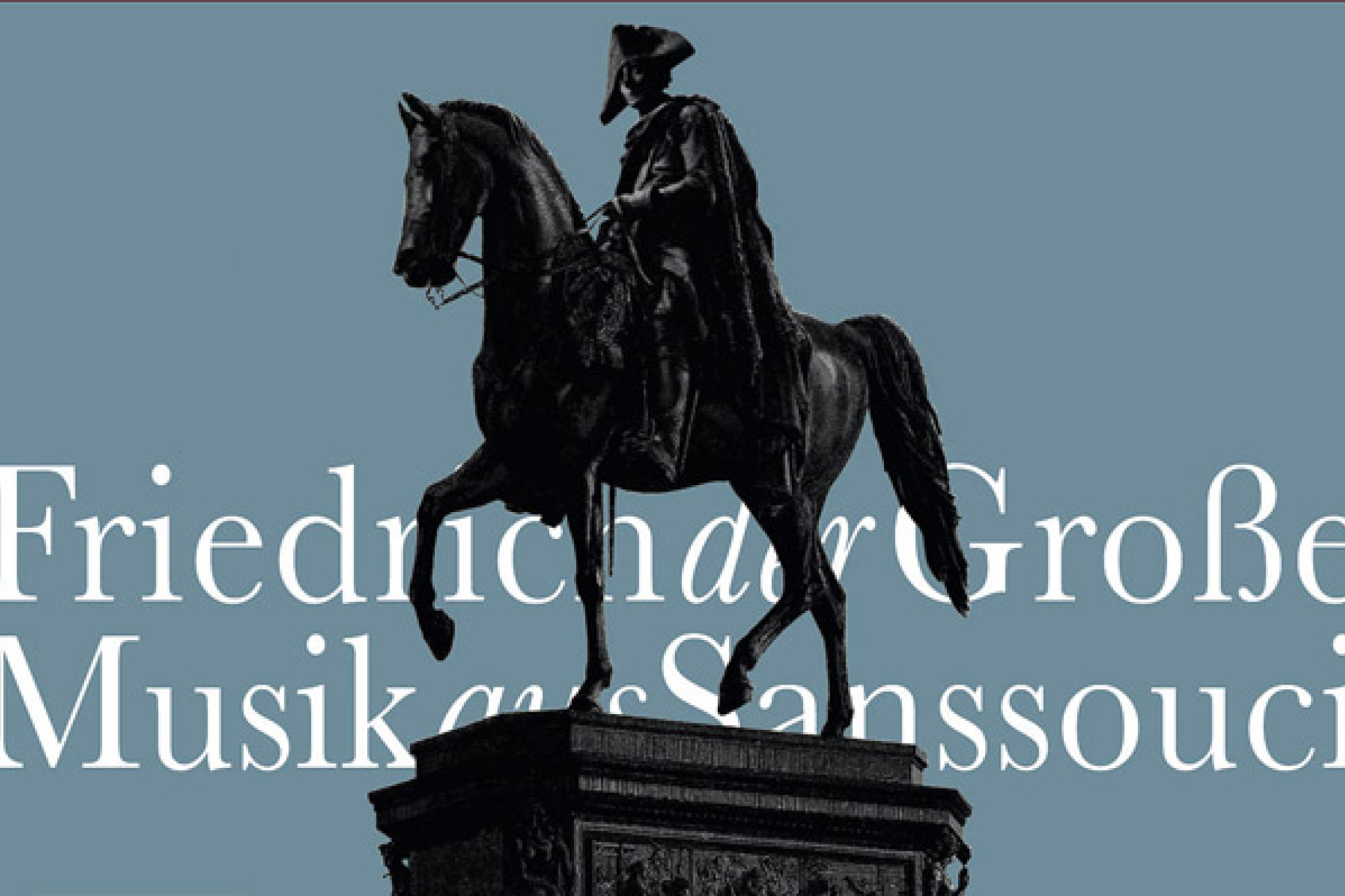 Friedrich der Große - Musik aus Sanssouci