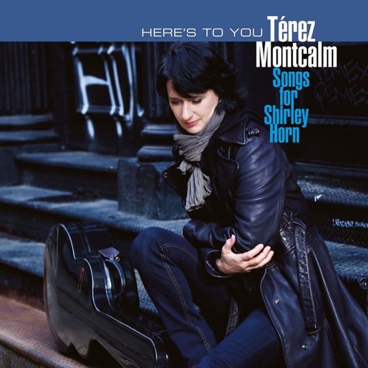 Here's To You - Songs For Shirley Horn: Montcalm,Terez