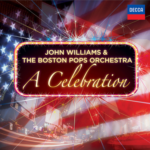 A CELEBRATION Boston Pops Orchestra, John Williams | Decca Classics