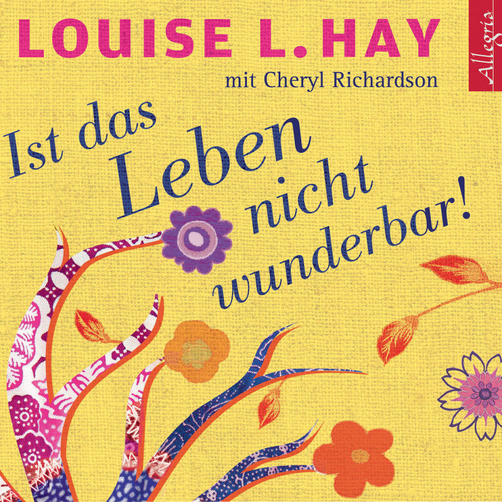 L. L. Hay: Ist das Leben nicht wunderbar!: Comtesse,Rahel/Aernecke,Susanne