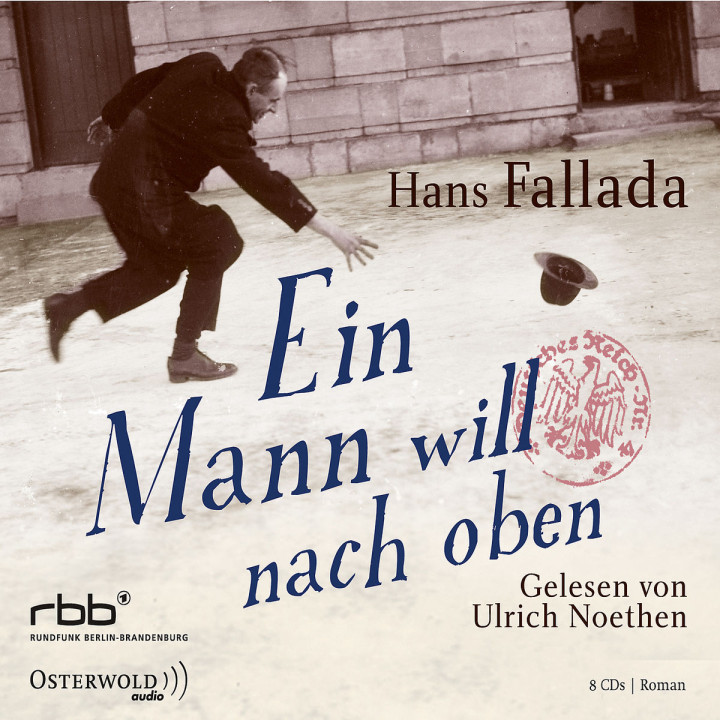 Hans Fallada: Ein Mann will nach oben: Noethen,Ulrich