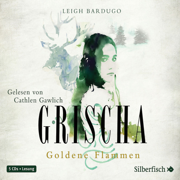 Leigh Bardugo: Grischa - Goldene Flammen: Gawlich,Cathlen