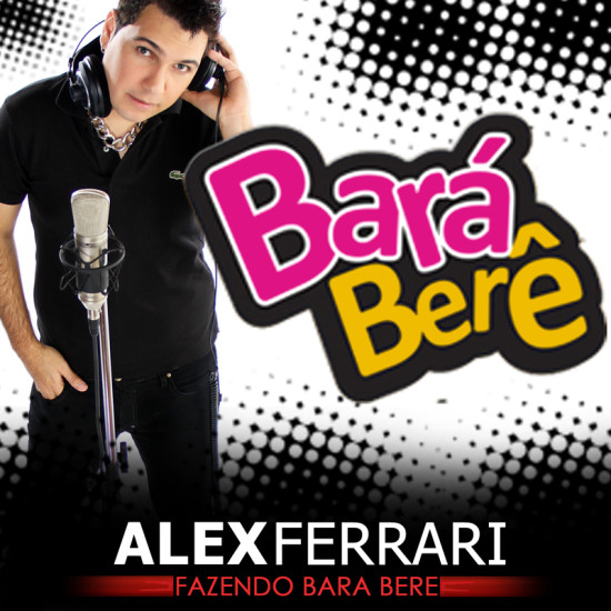 Alex Ferrari - Bara Bara Berê Berê
