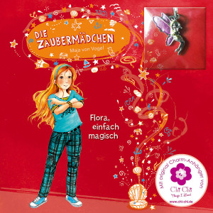 Flora, einfach magisch: Die Zaubermädchen