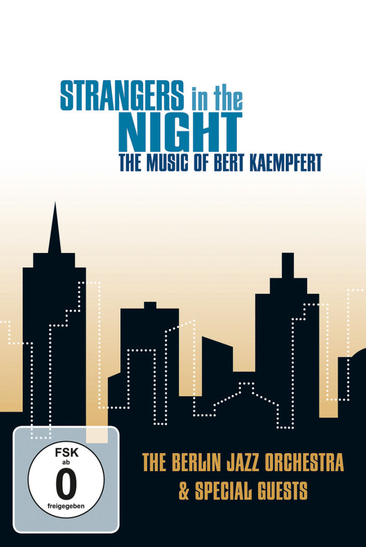 Strangers In Night - The Music Of Bert Kaempfert: The Berlin Jazz Orchestra & Special Guests