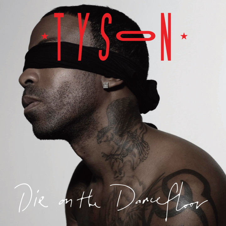 Tyson Die On The Dancefloor