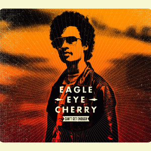 Eagle-Eye-Cherry - Can't Get Enough - Single