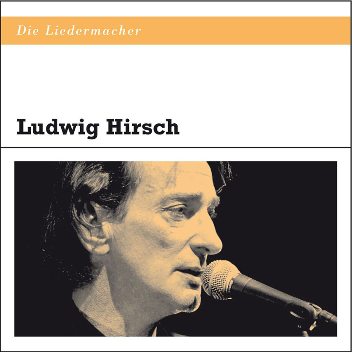Die Liedermacher: Ludwig Hirsch: Hirsch,Ludwig
