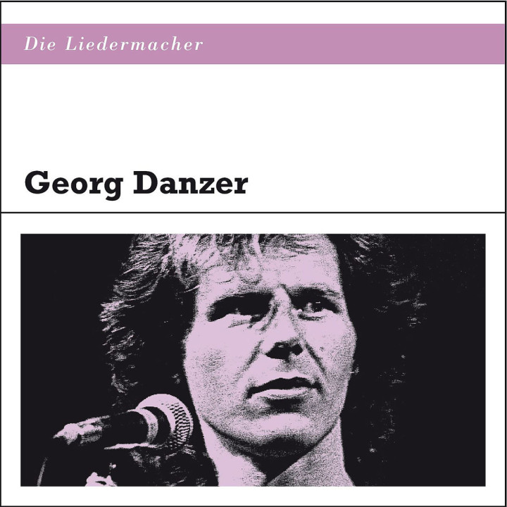Die Liedermacher: Georg Danzer: Danzer,Georg