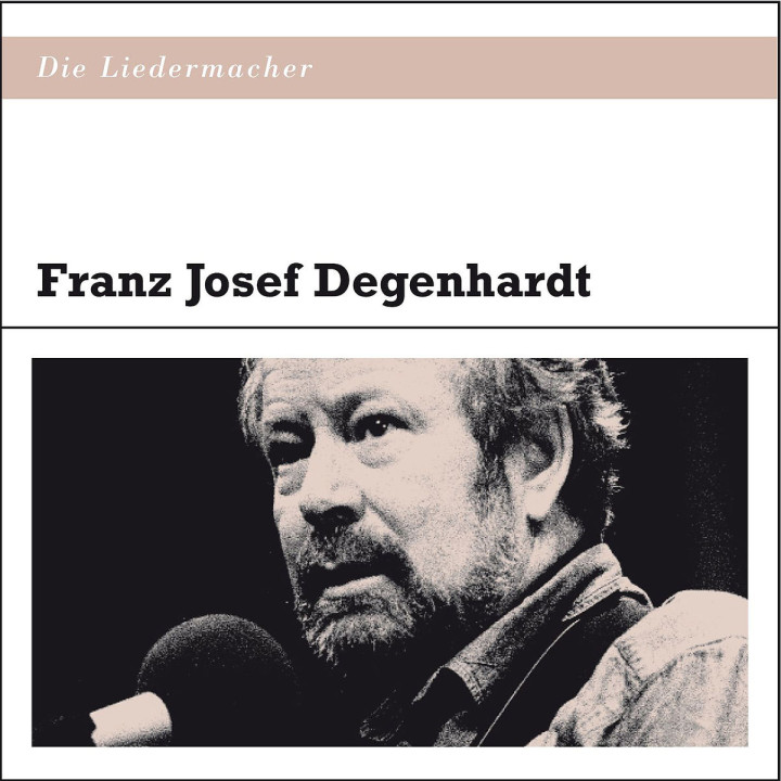 Die Liedermacher: Franz Josef Degenhardt: Degenhardt,Franz Josef