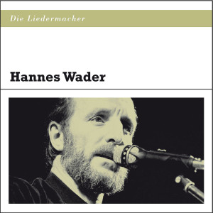 Die Liedermacher: Hannes Wader: Wader,Hannes