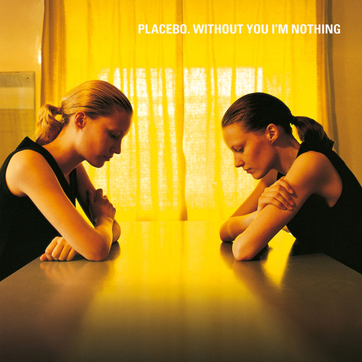 Without You I'm Nothing: Placebo