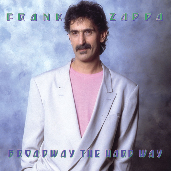 Broadway The Hard Way: Zappa,Frank