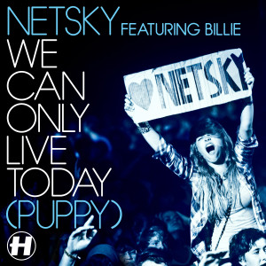 Netsky - We Can Only Live Today
