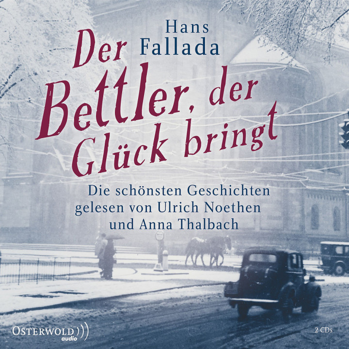 Hans Fallada: Der Bettler, der Glück bringt: Thalbach, Anna / Noethen, Ulrich
