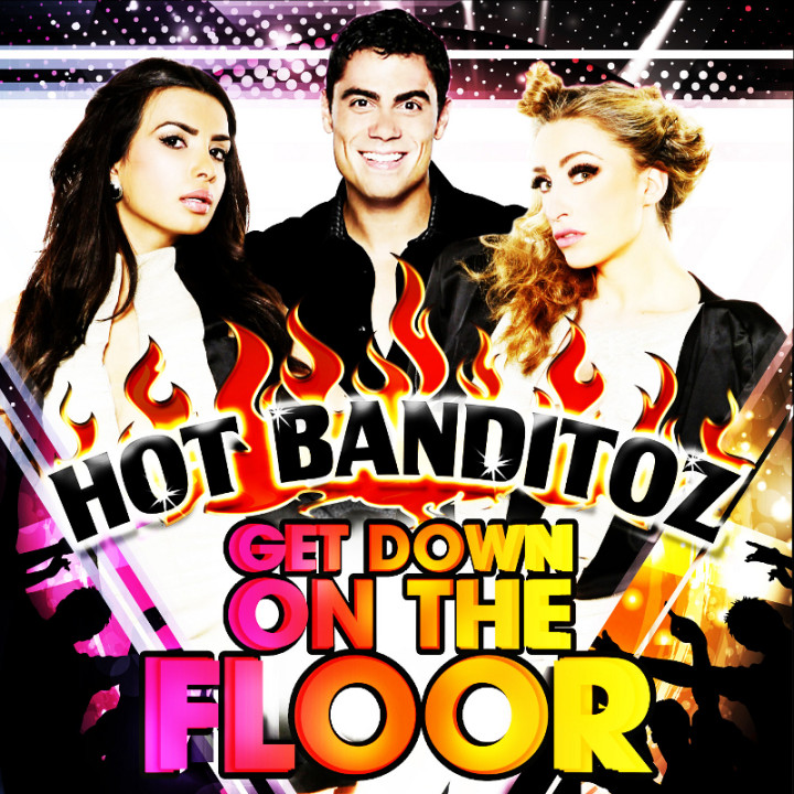 Hot Banditoz Get Down On The Floor
