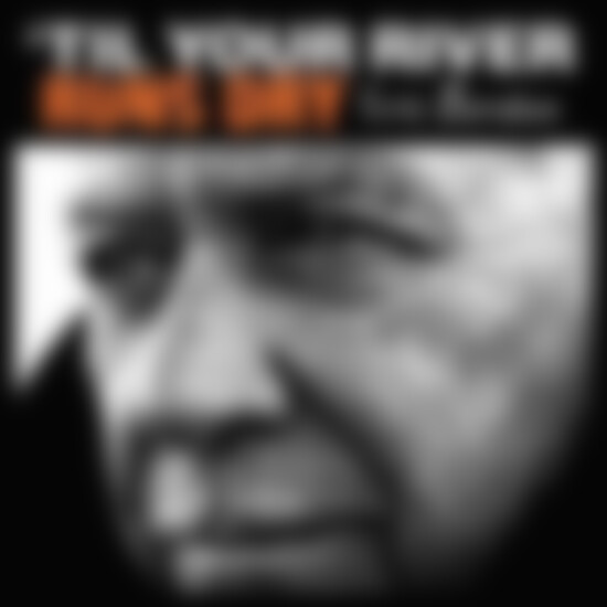 Eric Burdon | Musik | 'Til Your River Runs Dry