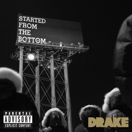 Drake Started From The Bottom