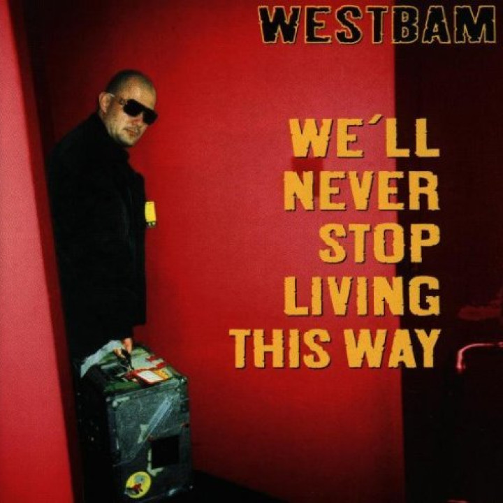 Westbam We'll Never Stop Living This Way Cover