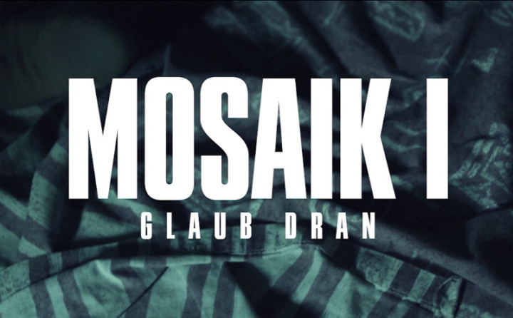 Mosaik I (Glaub dran)