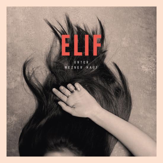 Elif - Unter meiner Haut