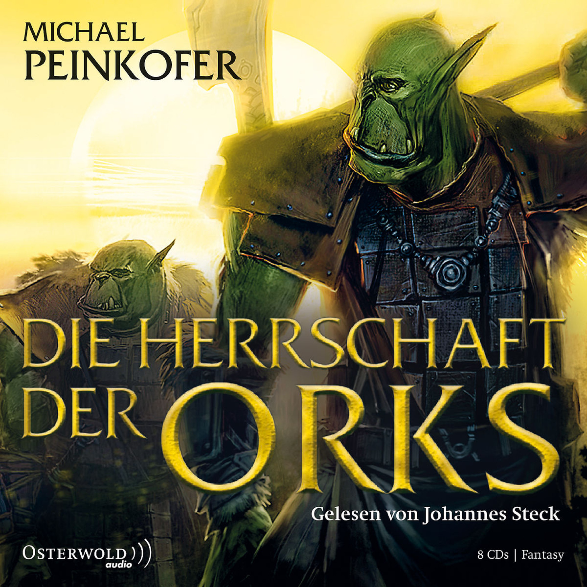 Michael Peinkofer: Die Herrschaft der Orks: Steck,Johannes