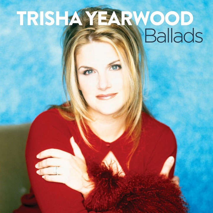 Ballads: Yearwood,Trisha