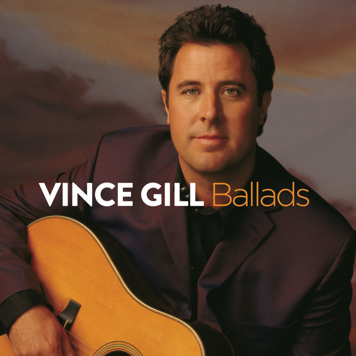 Ballads: Gill,Vince