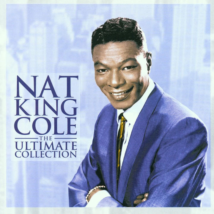 The Ultimate Collection: Cole,Nat King