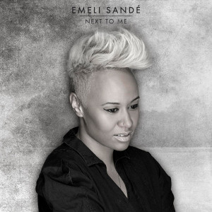 Emeli Sandé: Next To Me