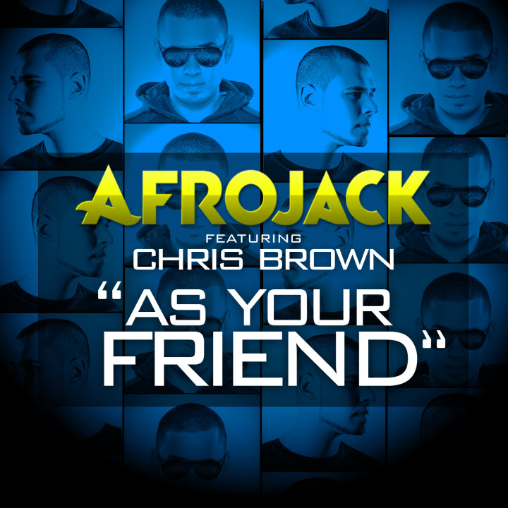 Afrojack feat. Chris Brown: As Your Friend