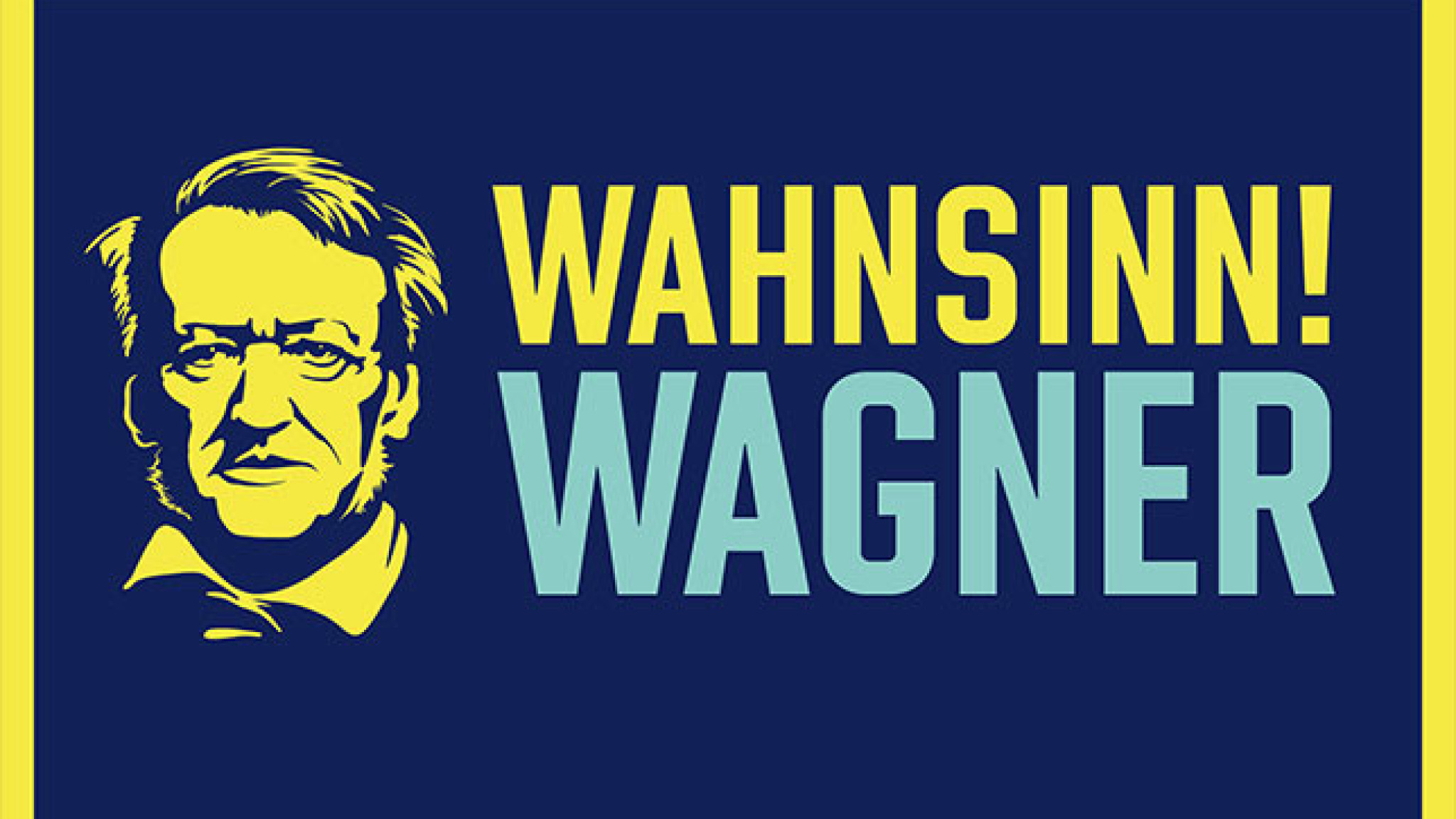 Wahnsinn! Wagner