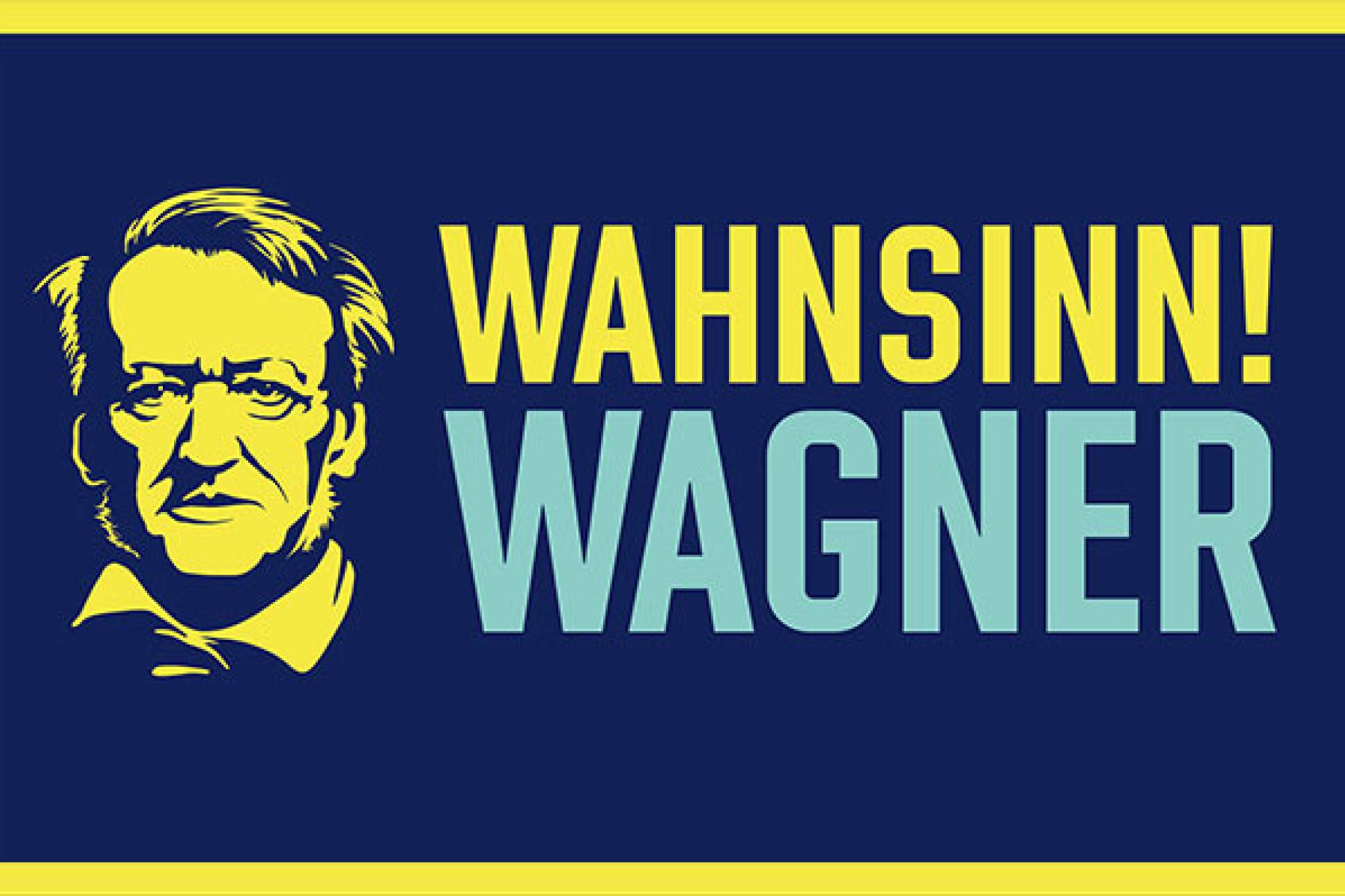 Wahnsinn! Wagner