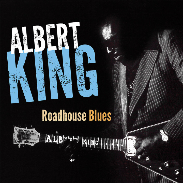 Roadhouse Blues: King, Albert