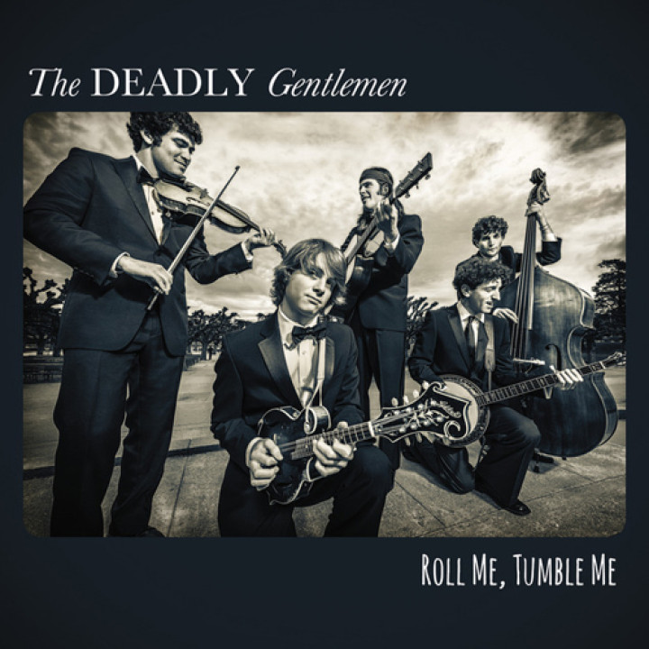 The Deadly Gentlemen Roll Me, Tumble Me Cover