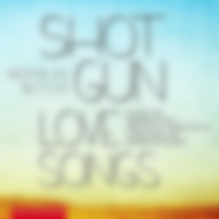 Nickolas Butler: Shotgun Lovesongs: Lukas,Florian/Schuch,Karoline/u.a.