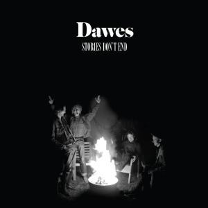 Dawes: Stories Don't End