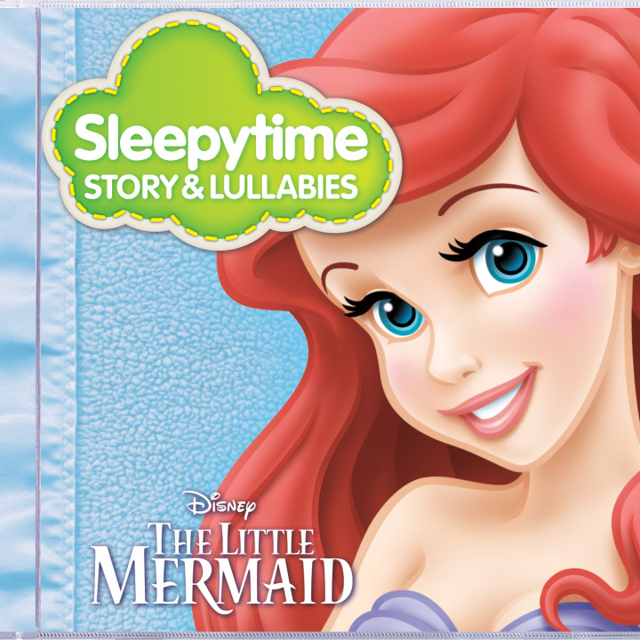 The little Mermaid: Sleepytime Stoy & Lullabies