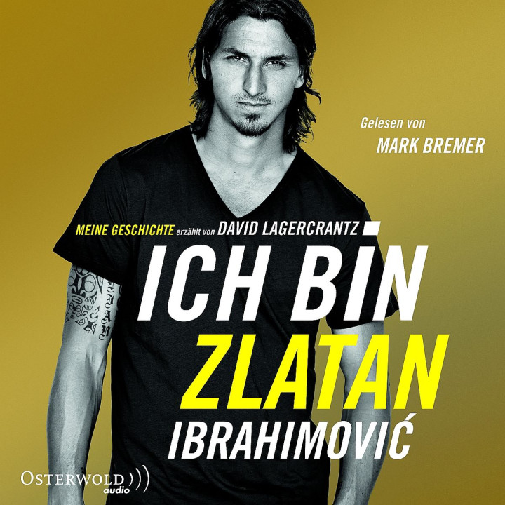 Zlatan Ibrahimovic: Ich bin Zlatan: Bremer,Mark