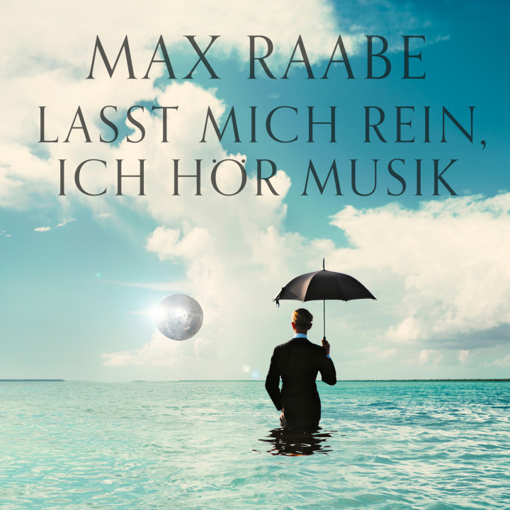 Max Raabe - Lasst mich rein, ich hör Musik