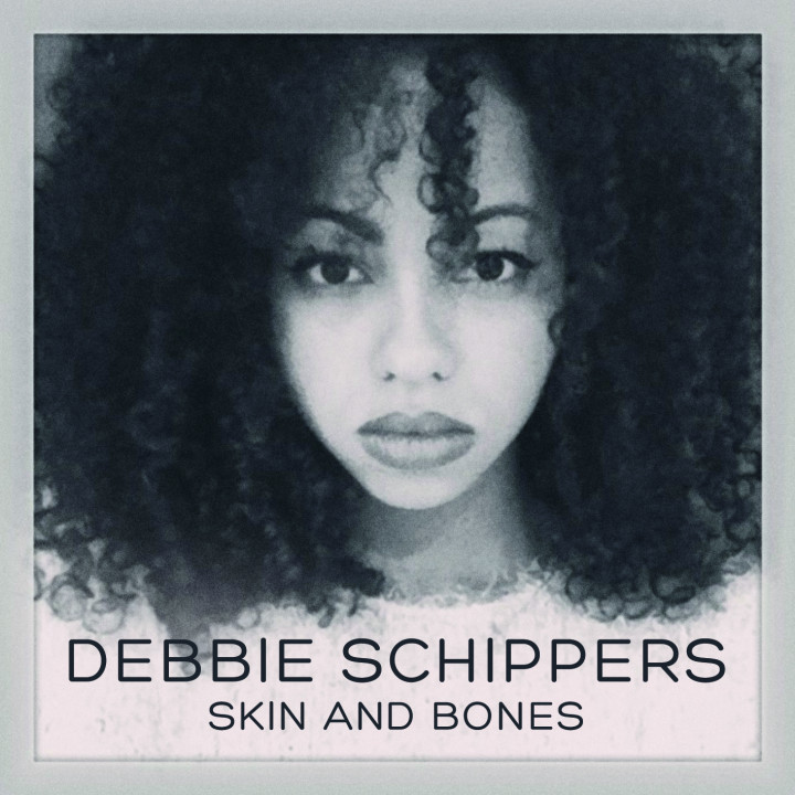 Debbie Schippers - Skin And Bones